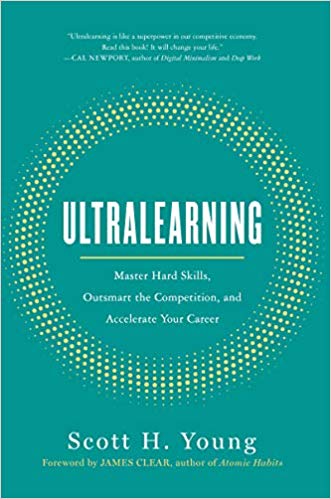 Ultralearning: Learning hard skills, outsmart the competition and accelerate your career
